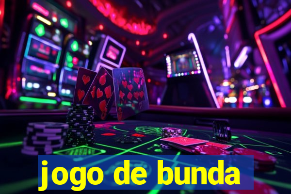 jogo de bunda